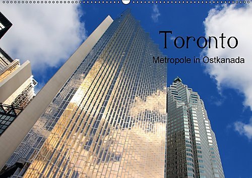 Toronto - Metropole in Ostkanada (Wandkalender 2017 DIN A2 quer): Die Weltstadt am Ontariosee (Monatskalender, 14 Seiten ) (CALVENDO Orte)