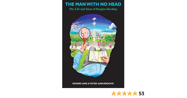 Buy The Man With No Head The Life And Ideas Of Douglas Harding Book Online At Low Prices In India The Man With No Head The Life And Ideas Of Douglas