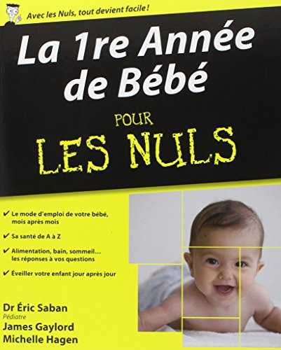 couverture de : La 1&egrave;re ann&eacute;e de b&eacute;b&eacute; pour les Nuls
