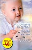 Les promesses du bonheur ; L'héritière retrouvée