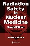 Image de Radiation Safety in Nuclear Medicine, Second Edition