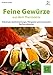 Produktbild Feine Gewürze aus dem Thermomix®: Kräutersalz, Gewürzmischungen, Würzpasten und Aromazuckerli RatzFatz zubereiten (RatzFatz / mixen. rühren. kochen)