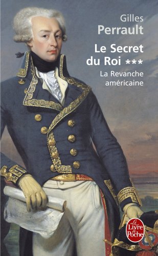 Le Secret du roi, tome 3 : La Revanche américaine Le Secret du roi, tome 3 : La Revanche américaine