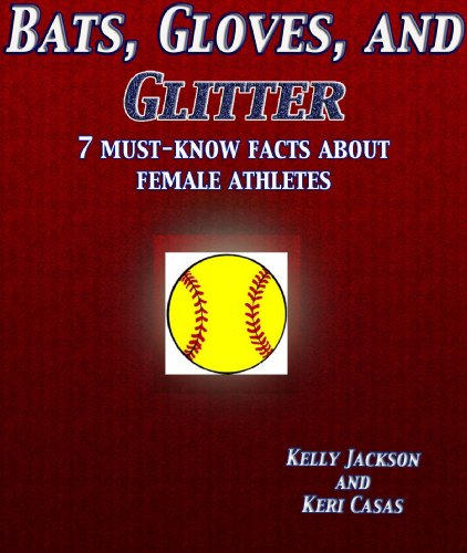 Bats, Gloves, and Glitter: 7 Must-Know Facts about Female Athletes (English Edition)