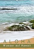 Aloha - Wasser auf Hawaii (Wandkalender 2016 DIN A2 hoch): Traumhafte Bilder aus der wunderschönen Welt von Aloha und Hawaii. (Monatskalender, 14 Seiten ) (CALVENDO Natur) by 