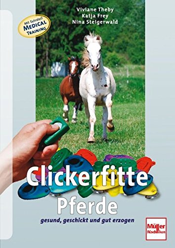 Clickerfitte Pferde: Gesund, geschickt und gut erzogen Buchen