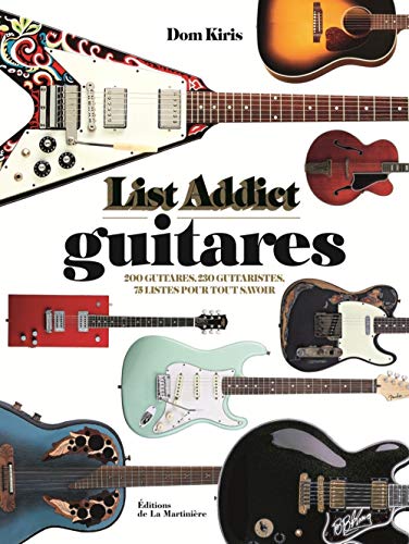 Download List addict guitares - 200 guitares, 200 guitaristes, 75 listes pour tout savoir Download List addict guitares - 200 guitares, 200 guitaristes, 75 listes pour tout savoir