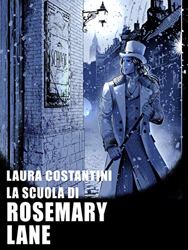 Laura Costantini   - La scuola di Rosemary Lane  (2019)