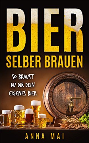 Bier selber brauen: So braust Du dir dein eigenes Bier Bier selber brauen: So braust Du dir dein eigenes Bier