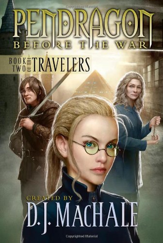 Book Two of the Travelers: Volume 2 (Pendragon: Before the War)