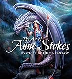 The Art of Anne Stokes: Mystical, Gothic & Fantasy (Gothic Dreams) by 