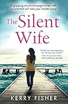 The Silent Wife: A gripping emotional page turner with a twist that will take your breath away