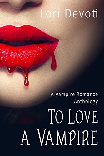 To Love a Vampire: Vampire Romance Anthology (English Edition) livre