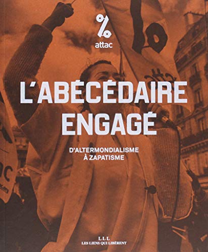 L'abécédaire engagé : D'altermondialime à zapatisme en ligne