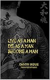 Image de Live as a Man. Die as a Man. Become a Man. (English Edition)