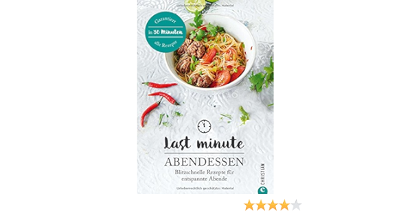 Kochbuch Abendessen Last Minute Abendessen Blitzschnelle Rezepte Fur Entspannte Abende Die Tagliche Feierabendkuche Abendessen In Nur 30 Minuten Amazon De Proebst Margit Brinkop Maria Bucher