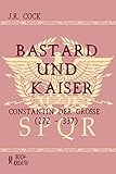 Image de Bastard und Kaiser: Constantin der Große (272 – 337) (Collection grosser Persönlichkeite 6)