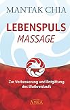 LEBENSPULS MASSAGE: Zur Verbesserung und Entgiftung des Blutkreislaufs by