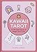 Kawaii Tarot: A 78-Card Deck of Magic and Cute by 