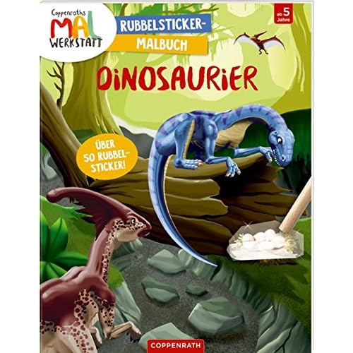 Coppenraths Mal-Werkstatt: Rubbelsticker-Malbuch: Dinosaurier