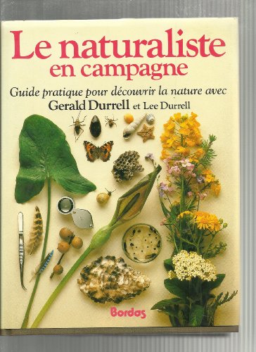 couverture de : Le naturaliste en campagne. Guide pratique pour d&eacute;couvrir...