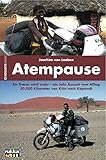  Atempause: Ein Traum wird wahr - ein Jahr Auszeit vom Alltag. 50000 Kilometer von Köln nach Kapstadt