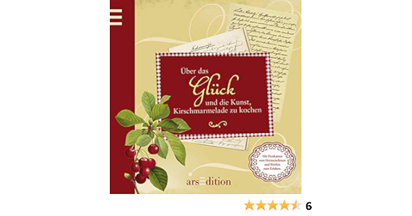 Uber Das Gluck Und Die Kunst Kirschmarmelade Zu Kochen Amazon De Altemoller Eva Maria Gallina Romy Bucher