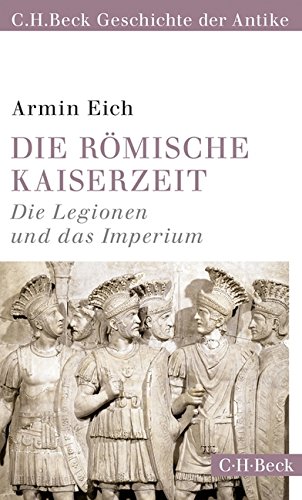 Download Die römische Kaiserzeit: Die Legionen und das Imperium Download Die römische Kaiserzeit: Die Legionen und das Imperium