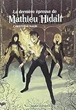 Mathieu Hidalf, 5 : La dernière épreuve de Mathieu Hidalf