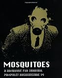 Pamphlet Architecture 14: Mosquitoes: A Handbook for Survival by 