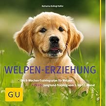Welpen-Erziehung: Der 8-Wochen-Trainingsplan für Welpen. Plus Junghund-Training vom 5. bis 12. Monat (GU Tier Spezial)