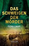 Bücher Neuerscheinungen 2022 - Das Schweigen der Mörder von Fiona Limar