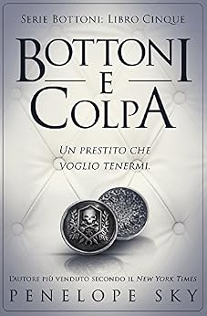 Penelope Sky - La Serie dei Bottoni 05. Bottoni e Colpa (2018)