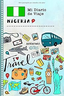 Nigeria Diario de Viaje: Libro de Registro de Viajes Guiado Infantil - Cuaderno de Recuerdos de Actividades en Vacaciones para Escribir, Dibujar, Afirmaciones de Gratitud para Niños y Niñas
