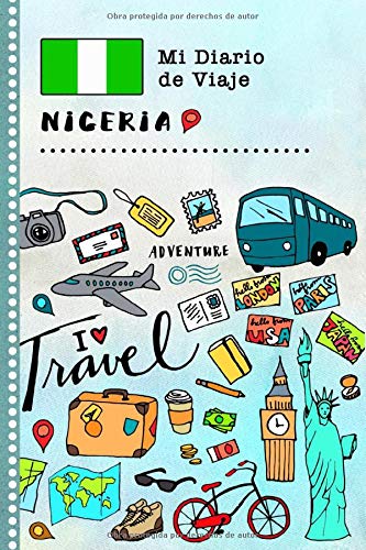 Nigeria Diario de Viaje: Libro de Registro de Viajes Guiado Infantil - Cuaderno de Recuerdos de Actividades en Vacaciones para Escribir, Dibujar, Afirmaciones de Gratitud para Niños y Niñas