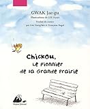 Chickou, le pionnier de la grande prairie