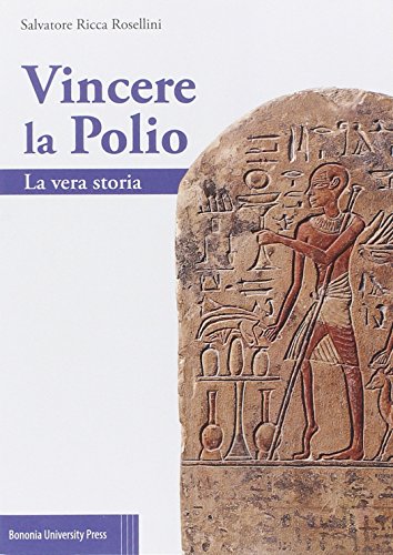 Vincere la polio. La vera storia