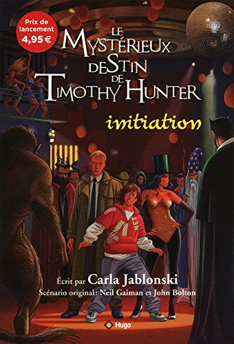 Initiation. 1, Le mystérieux destin de Timothy Hunter