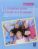 Relaxation active à l'école et à la maison