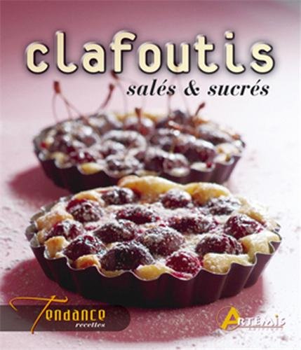couverture de : Clafoutis sal&eacute;s  sucr&eacute;s