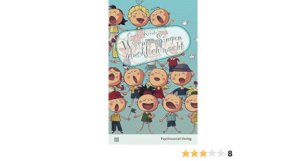 Warum Singen Glucklich Macht Sachbuch Psychosozial Amazon De Gunter Kreutz Bucher
