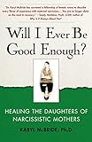 Image de Will I Ever Be Good Enough?: Healing the Daughters of Narcissistic Mot