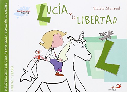 Descargar y leer Lucía y la libertad: Biblioteca de inteligencia
emocional y educación en valores (Sentimientos y v Libro