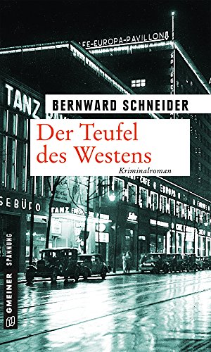 Download Der Teufel des Westens: Kriminalroman (Zeitgeschichtliche Kriminalromane im GMEINER-Verlag) Download Der Teufel des Westens: Kriminalroman (Zeitgeschichtliche Kriminalromane im GMEINER-Verlag)
