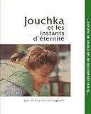 Image de Jouchka et les instants d'éternité