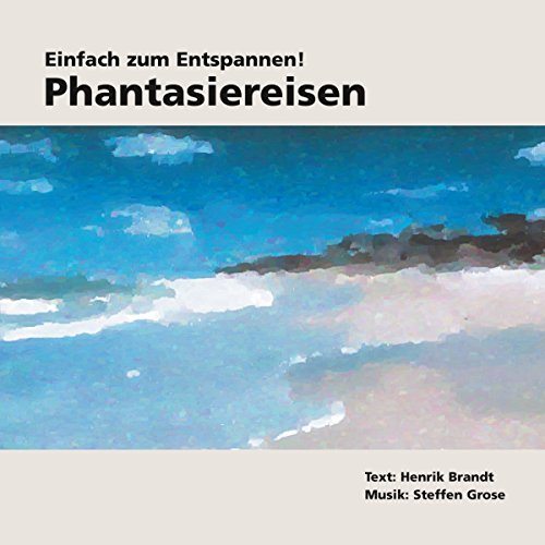 Download Einfach zum Entspannen! Phantasiereisen Download Einfach zum Entspannen! Phantasiereisen