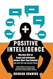 Image de Positive Intelligence: Why Only 20% of Teams and Individuals Achieve Their True Potential and How You Can Achieve Yours