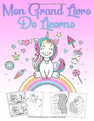 Mon Grand Livre De Licorne: Un livre de jeu et un livre de coloriage merveilleux pour les filles de 4 à 12 ans avec des énigmes, 60 belles images pour des cours de dessin et colorier