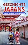 Geschichte Japans: Von den Anfängen bis zur Gegenwart by Isabelle Rausch
