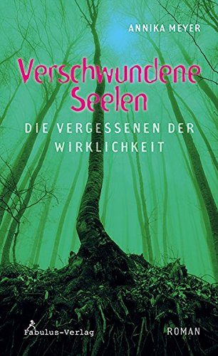Preisvergleich Produktbild Verschwundene Seelen: die Vergessenen der Wirklichkeit